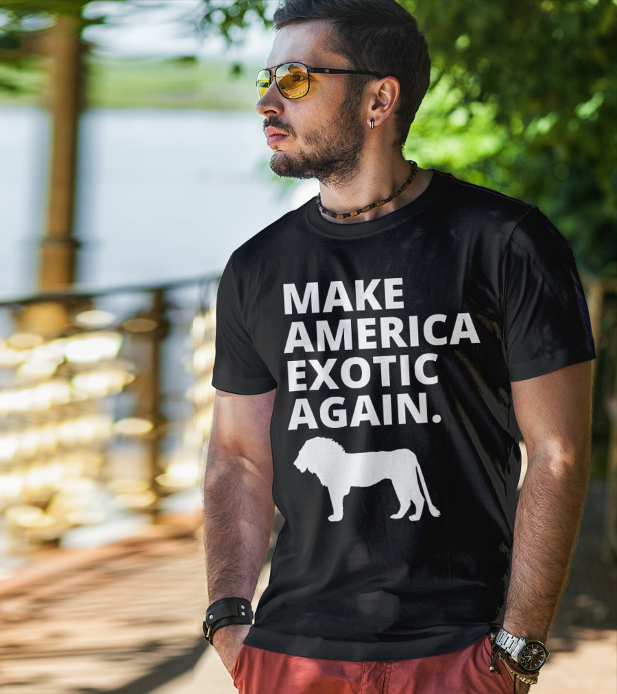 Make America Exotic Again Joe Exotic Lion T-Shirt