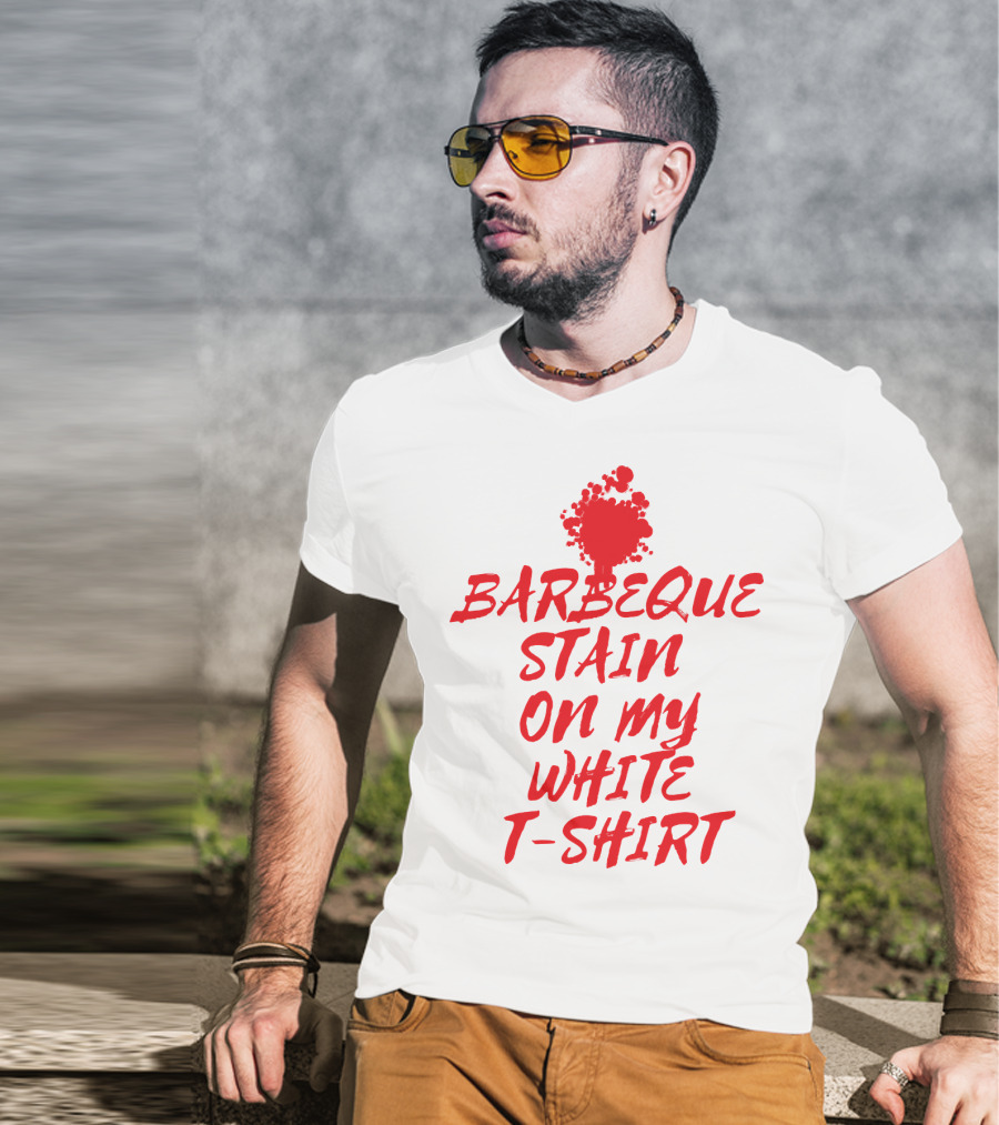 Barbeque Stain On My White T-Shirt