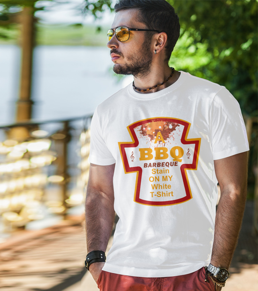 A BBQ Barbeque Stain On My White T-Shirt