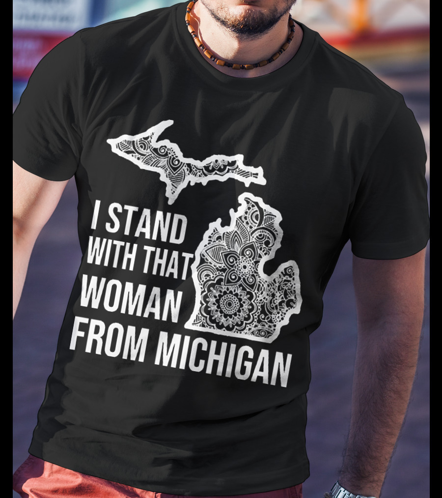 I Stand With That Woman From Michigan Mandala Pattern Map T-Shirt