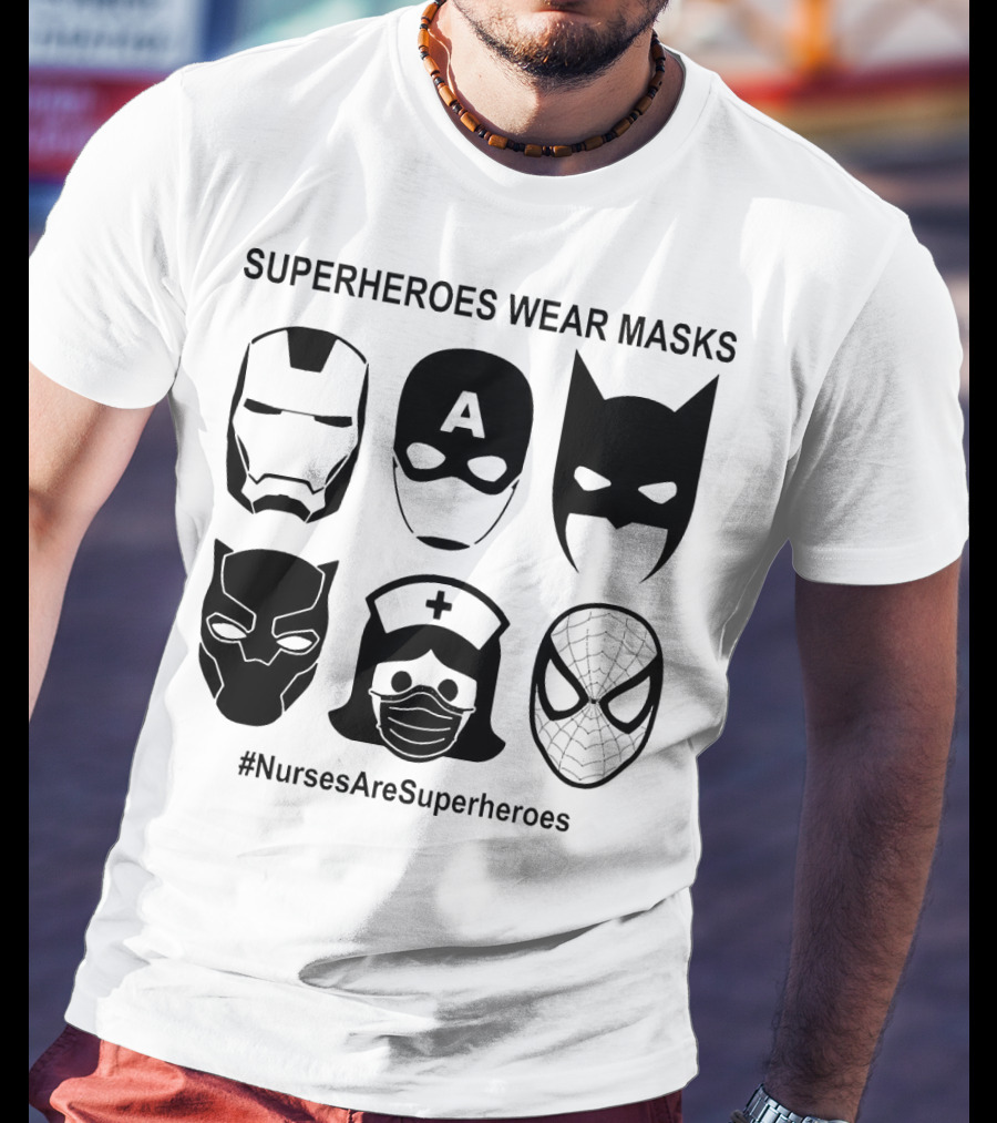 Superheroes Wear Masks Nurses Are Superheroes Iron Man Captain America Batman Black Panther Spider-Man T-Shirt