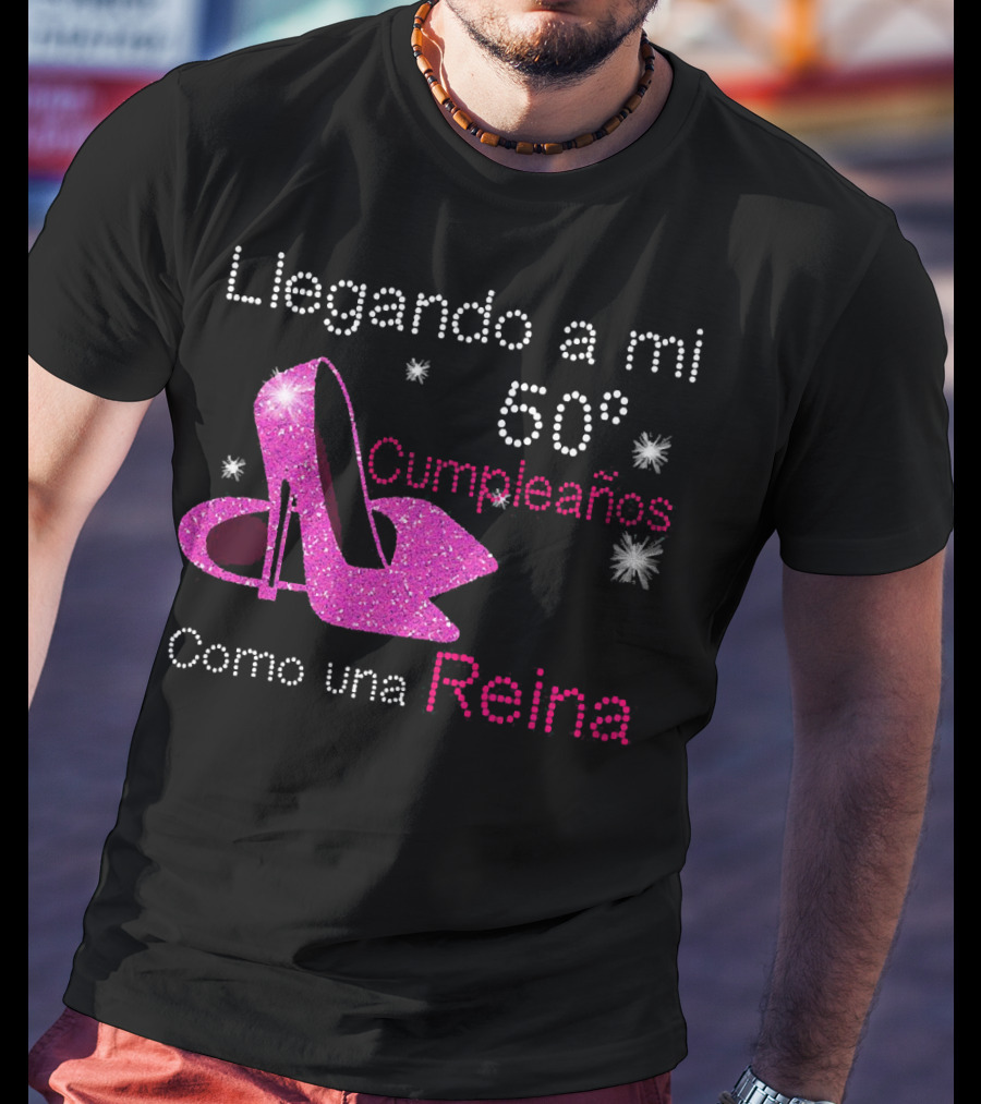 Llegando A Mi 50 Cumpleaños Como Una Reina Tacones Brillantes Estrellas T-Shirt