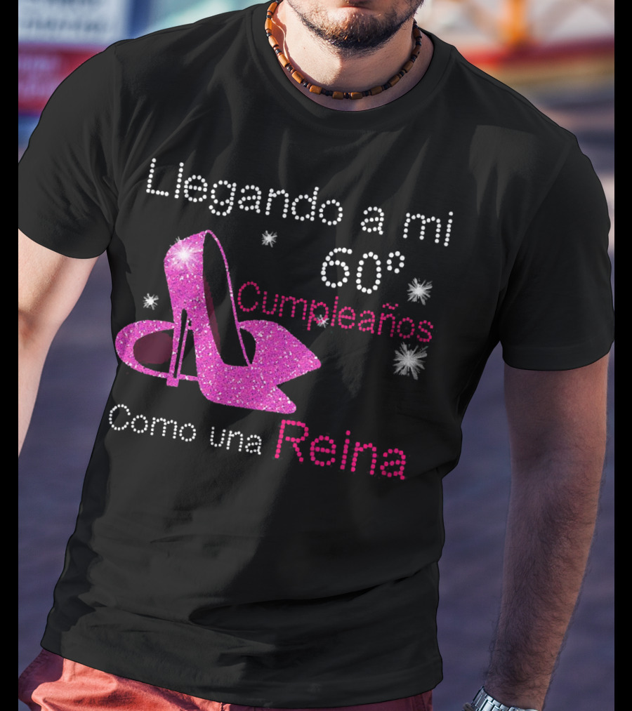 Llegando A Mi 60 Cumpleaños Como Una Reina Tacones Brillantes T-Shirt