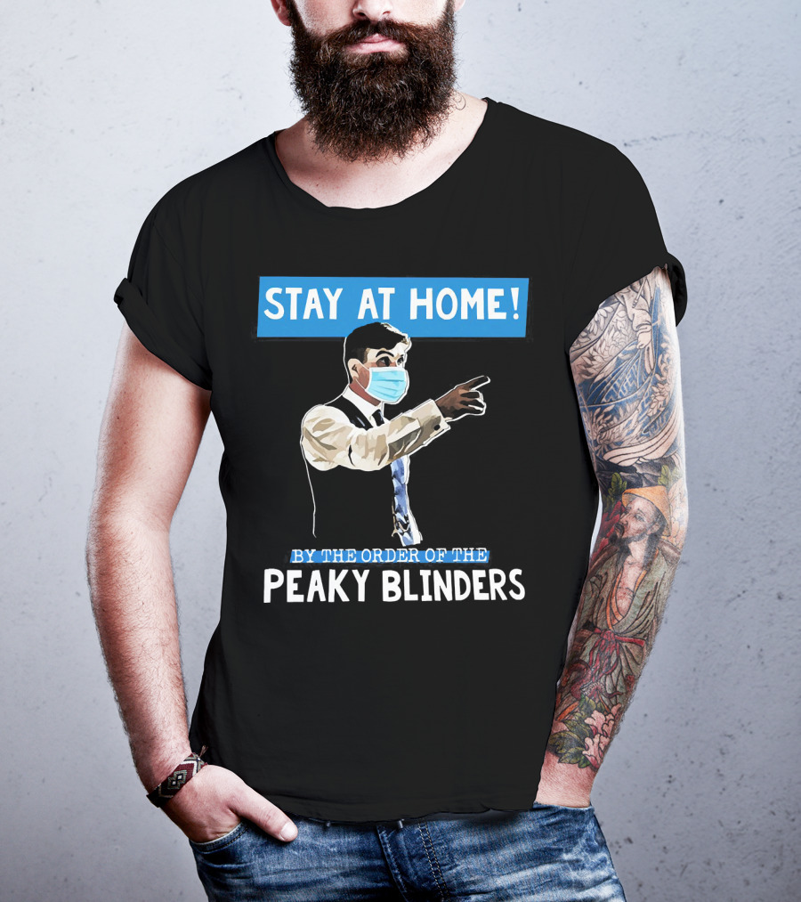 Stay At Home By The Order Of The Peaky Blinders Masked Character T-Shirt