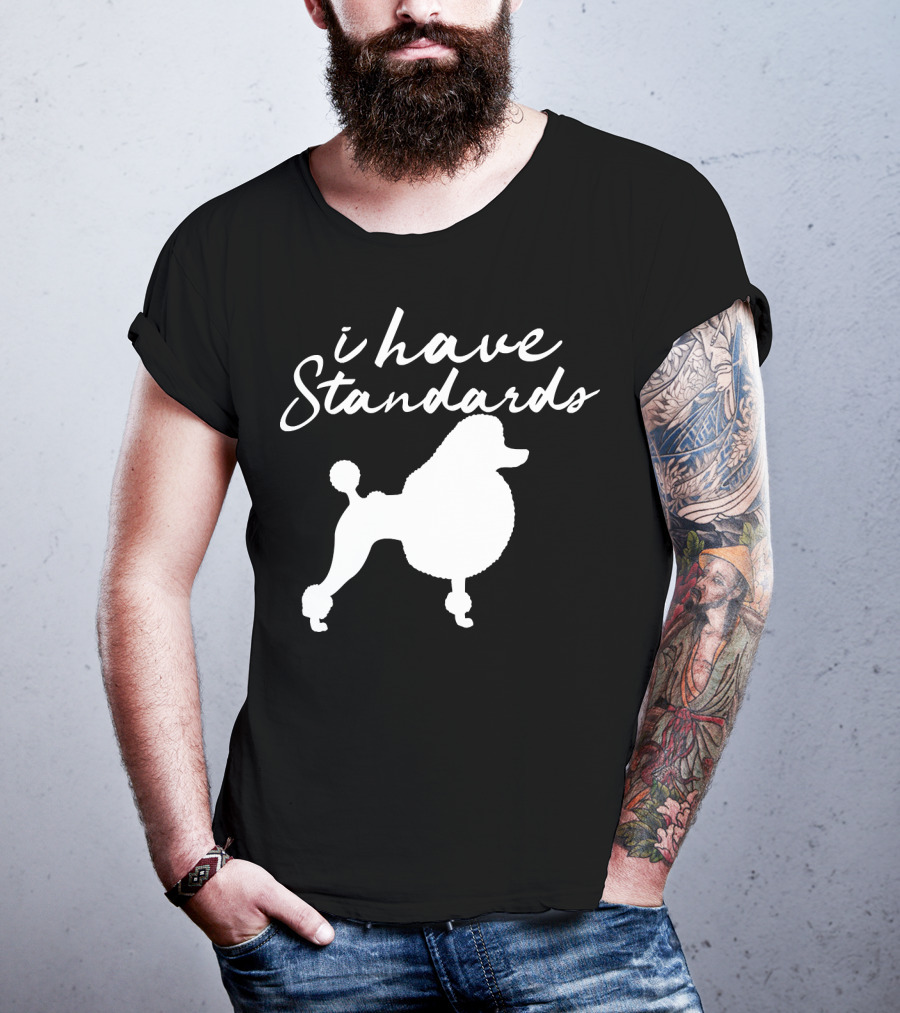 I Have Standards Dog Lover Funny Poodle Silhouette 188 T-Shirt