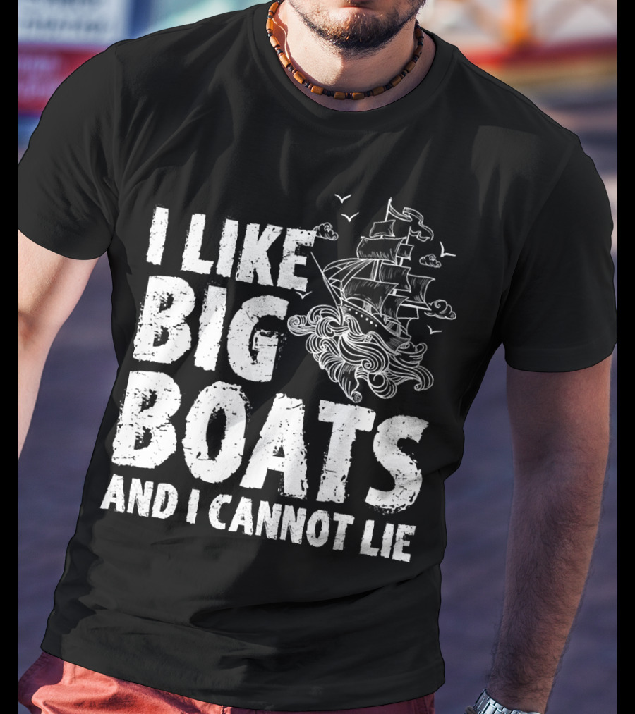 I Like Big Boats And I Cannot Lie Vintage Sailing Ship Ocean Waves T-Shirt