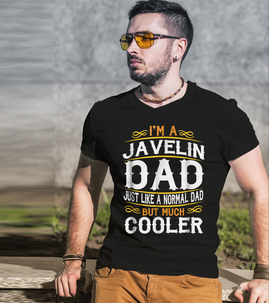I'm A Javelin Dad Just Like A Normal Dad But Much Cooler T-Shirt
