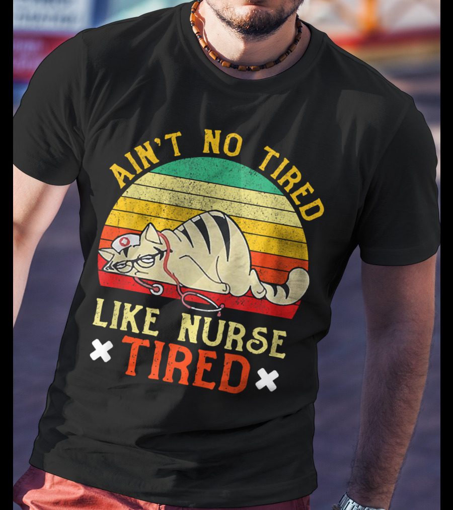 Ain't No Tired Like Nurse Tired Vintage Cat Retro Stripes T-Shirt
