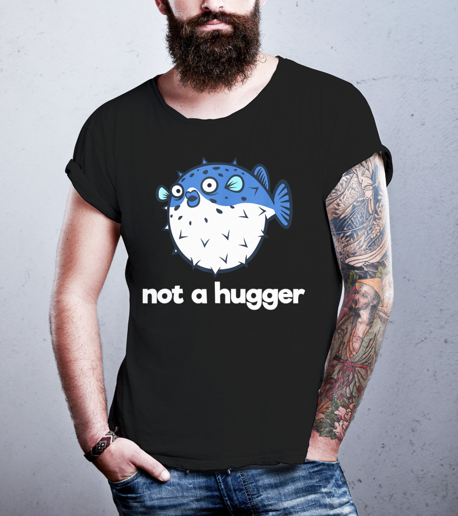 Not A Hugger Funny Pufferfish Cartoon Blue Spiky Fish T-Shirt