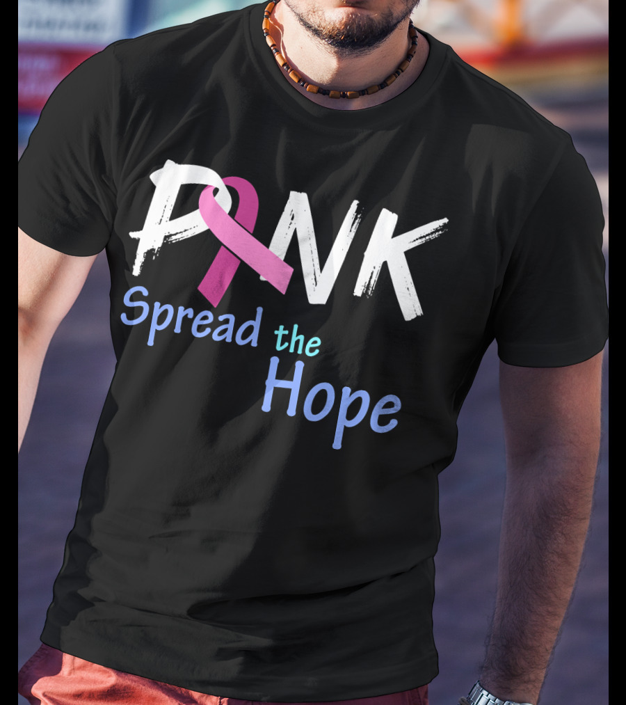 Pink Ribbon Spread The Hope Breast Cancer Awareness Support T-Shirt