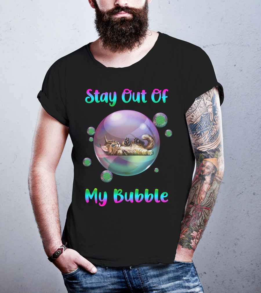 Stay Out Of My Bubble Cat Inside Iridescent Sphere With Floating Viruses T-Shirt
