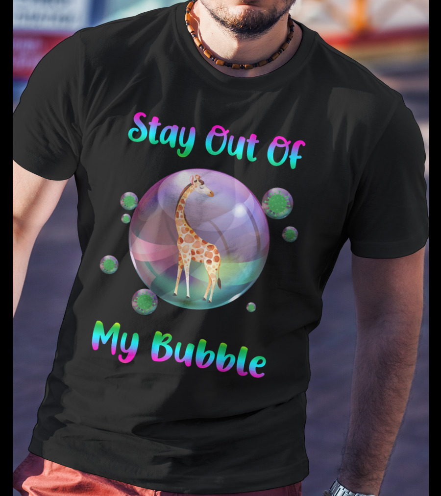 Stay Out Of My Bubble Giraffe In Rainbow Bubble With Green Germs T-Shirt