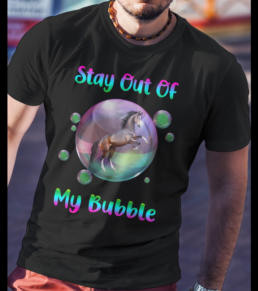 Stay Out Of My Bubble Horse Within Vibrant Spheres T-Shirt