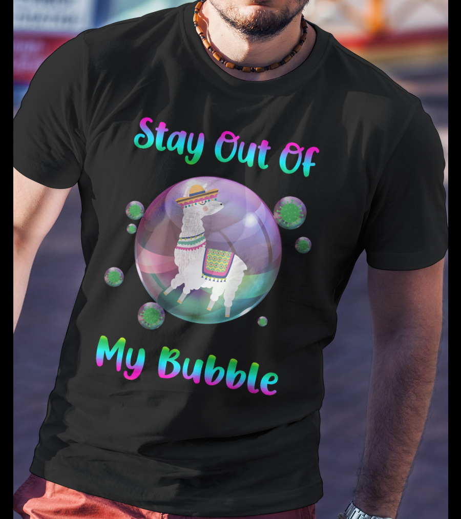 Stay Out Of My Bubble Llama In Sombrero With Colorful Poncho Within Rainbow Bubble T-Shirt
