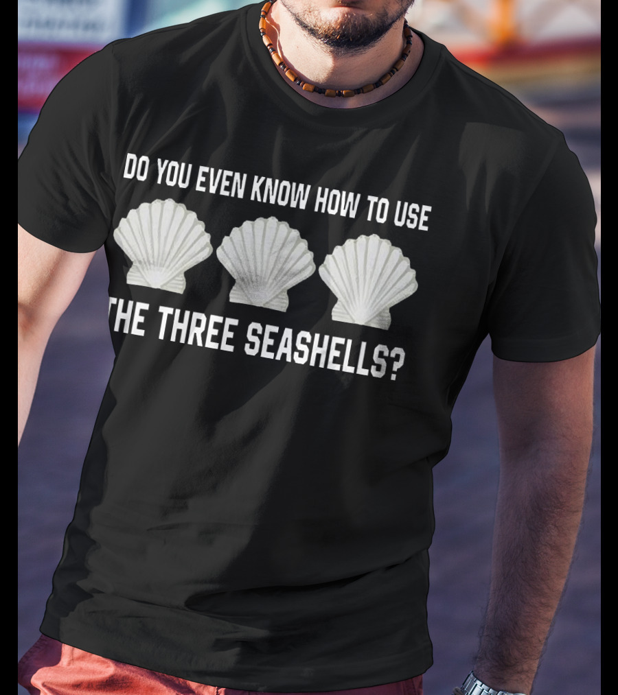 Do You Even Know How To Use The Three Seashells Demolition Man Movie T-Shirt