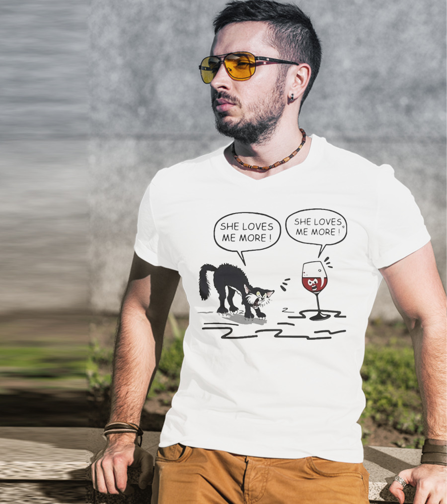 Cat And Wine Glass Both Saying She Loves Me More T-Shirt