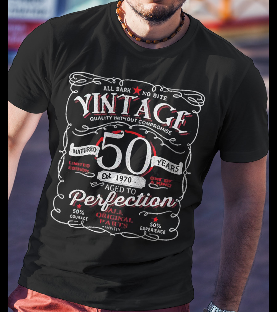 All Bark No Bite Vintage Quality Without Compromise Matured 50 Years 1970 Aged To Perfection Original Parts Courage Experience T-Shirt