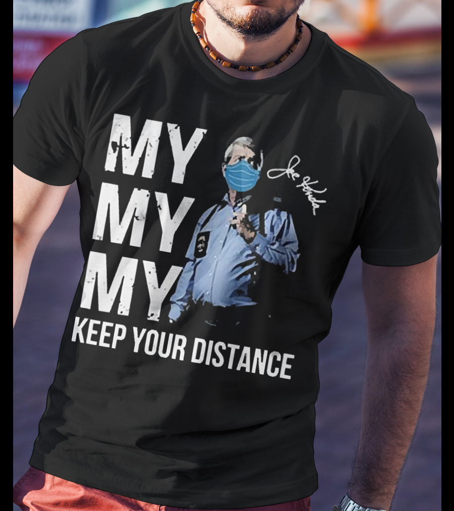 My My My Keep Your Distance Joe Kenda Signatures Mask T-Shirt