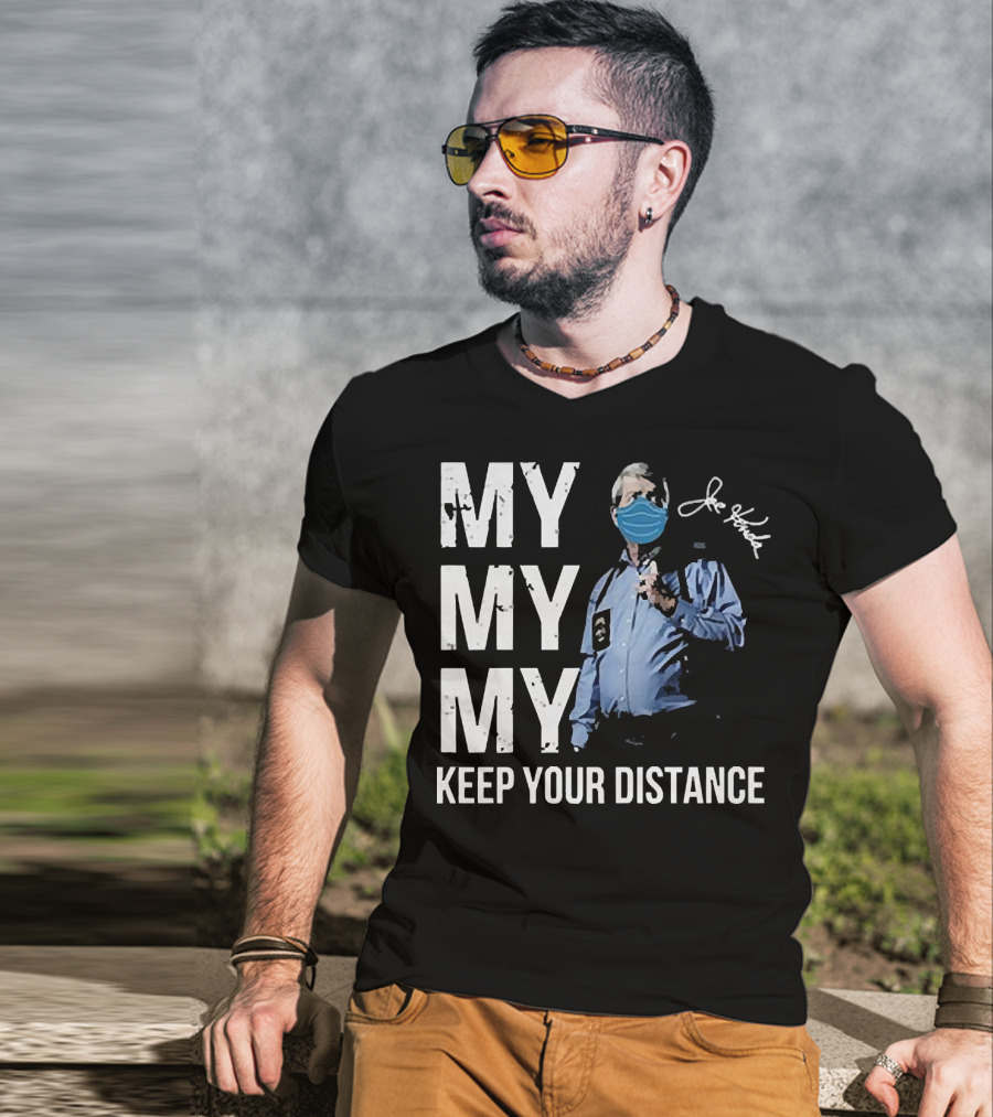 My My My Keep Your Distance Joe Kenda Signatures Mask T-Shirt