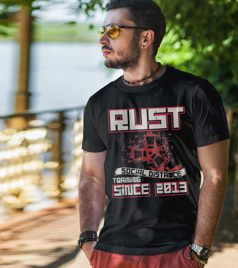 RUST Social Distance Training Since 2013 T-Shirt