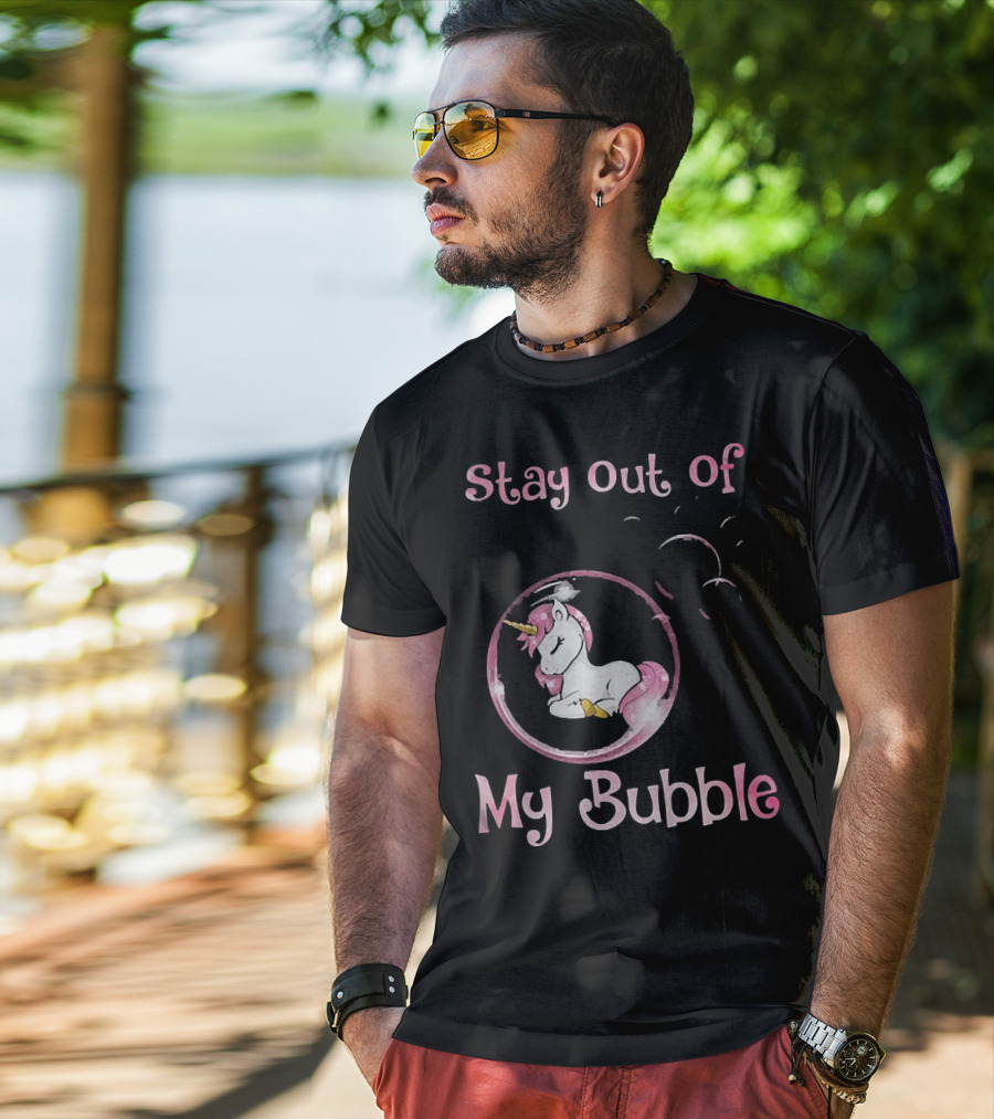 Stay Out Of My Bubble Unicorn In Bubble With Pink Mane T-Shirt