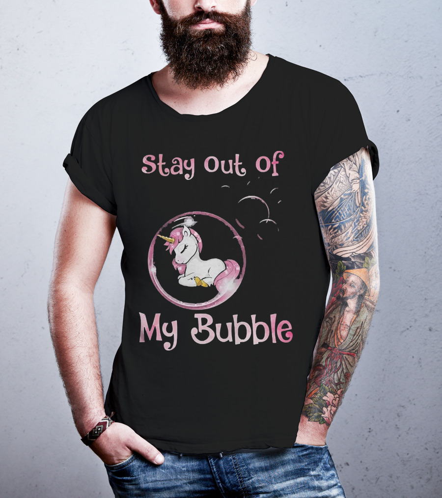Stay Out Of My Bubble Unicorn In Bubble With Pink Mane T-Shirt