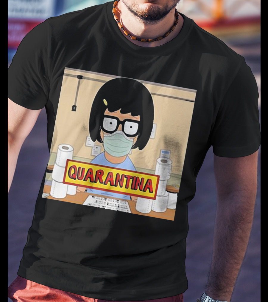 Tina Belcher Quarantina Stay Home Stay Safe Toilet Paper T-Shirt