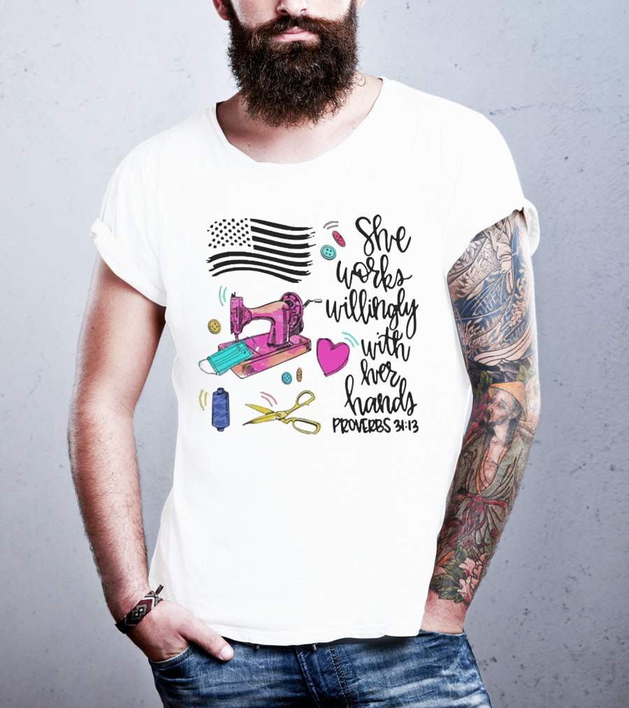 She Works Willingly With Her Hands Proverbs 31:13 Sewing Machine American Flag T-Shirt