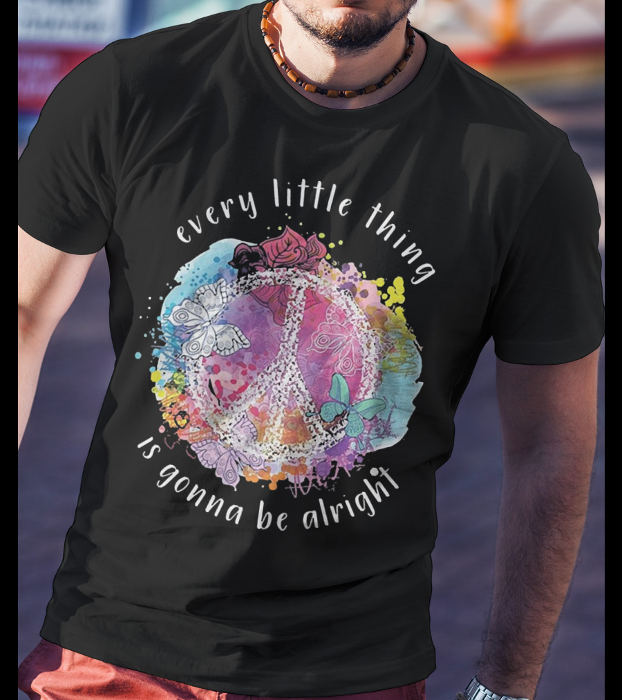Every Little Thing Is Gonna Be Alright Peace Symbol With Colorful Butterflies And Floral Accents T-Shirt