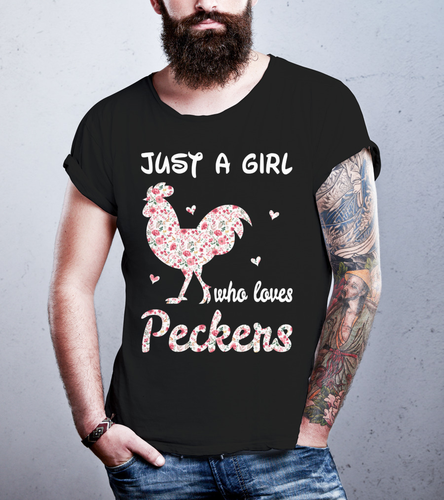 Just A Girl Who Loves Peckers Chicken Floral Rooster Hearts T-Shirt