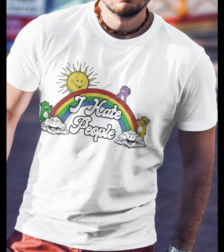 Bear Rainbow I Hate People Sun Clouds Happy Bears T-Shirt