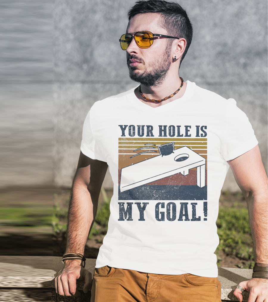 Your Hole Is My Goal Cornhole Vintage T-Shirt