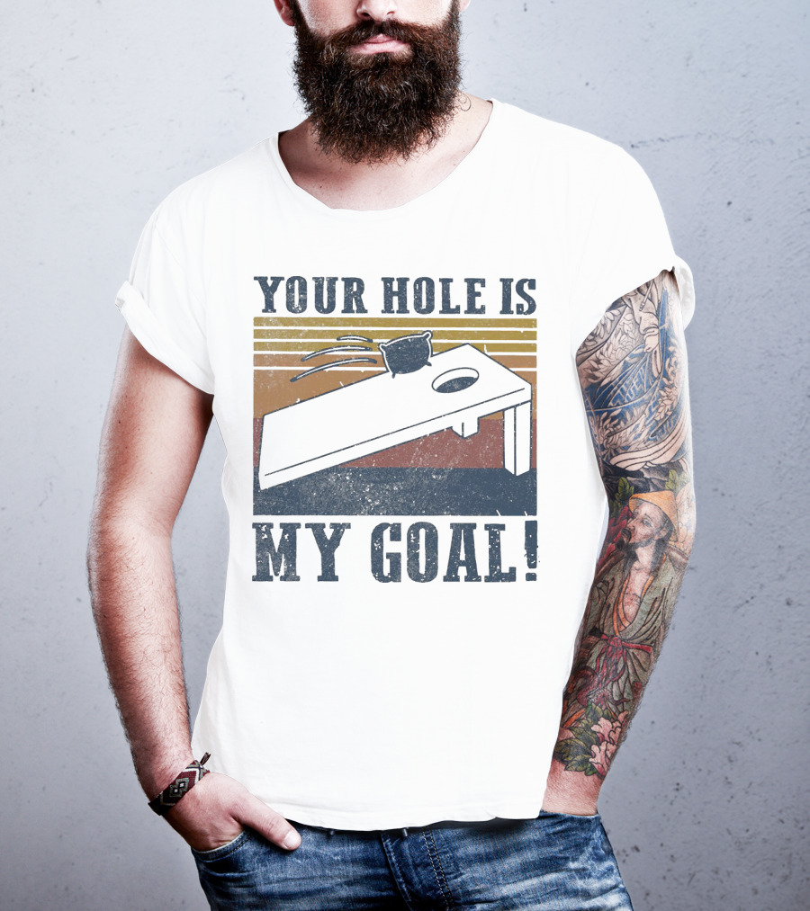 Your Hole Is My Goal Cornhole Vintage T-Shirt
