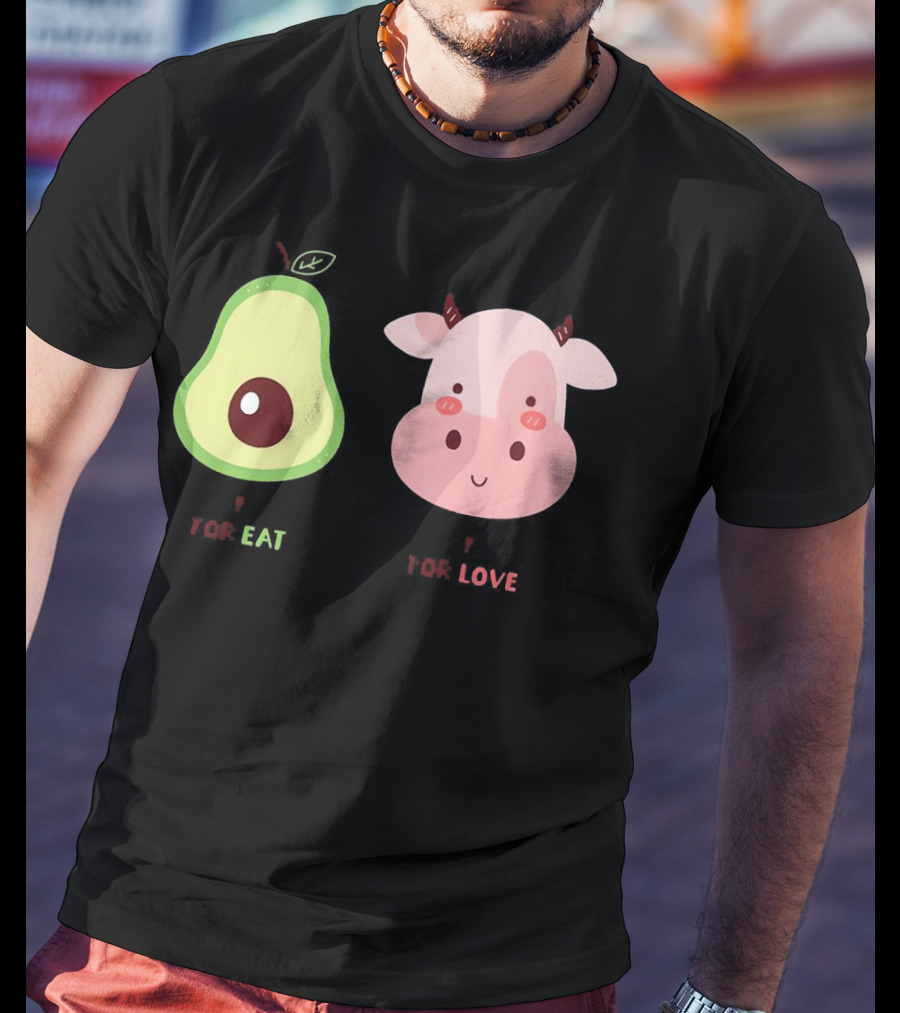 Avocado For Eat And Cow For Love T-Shirt