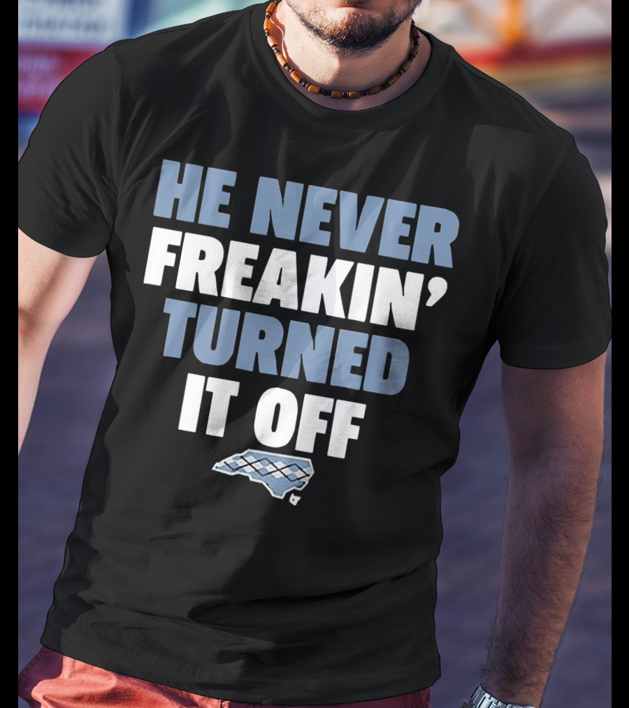 He Never Freakin’ Turned It Off North Carolina Argyle T-Shirt