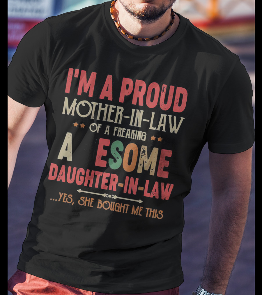 Proud Mother-In-Law Of A Freaking Awesome Daughter-In-Law T-Shirt