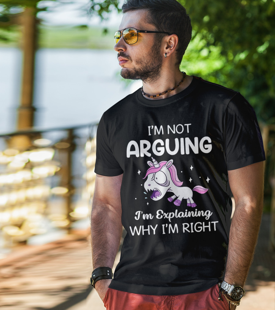 I’m Not Arguing I’m Explaining Why I’m Right Angry Unicorn T-Shirt