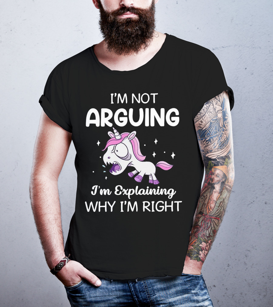 I’m Not Arguing I’m Explaining Why I’m Right Angry Unicorn T-Shirt