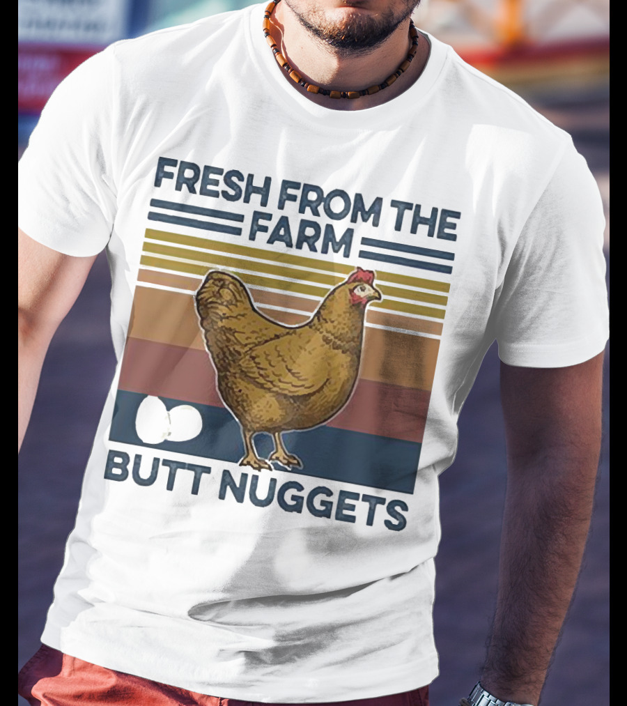 Fresh From The Farm Chicken Butt Nuggets T-Shirt