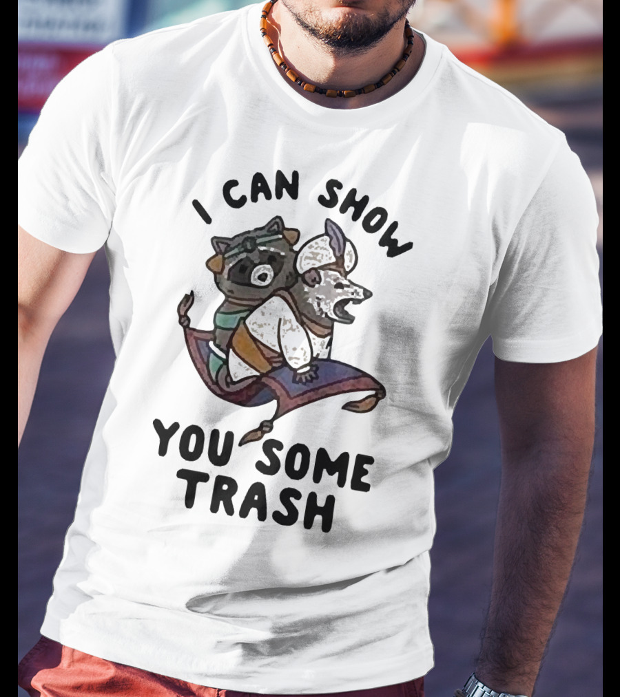 Raccoon Possum I Can Show You Some Trash Aladdin And The Magic Lamp T-Shirt