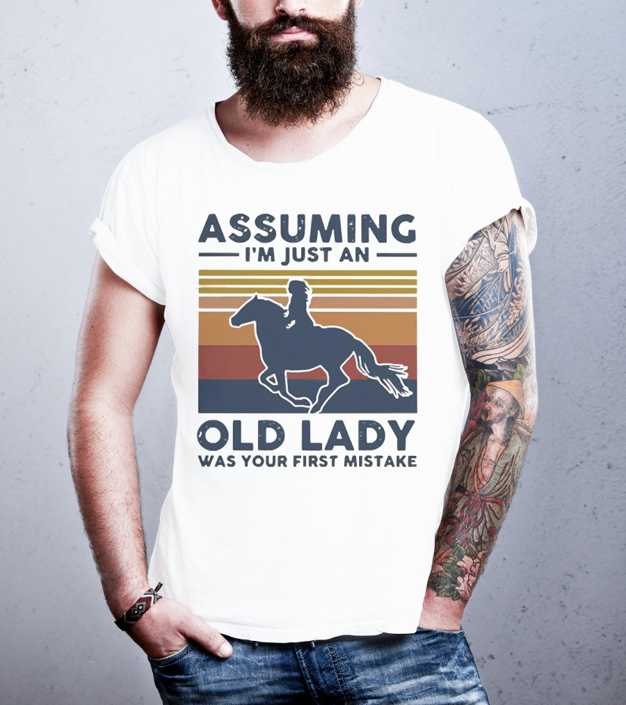 Assuming I'm Just An Old Lady Was Your First Mistake Vintage Horse Rider T-Shirt