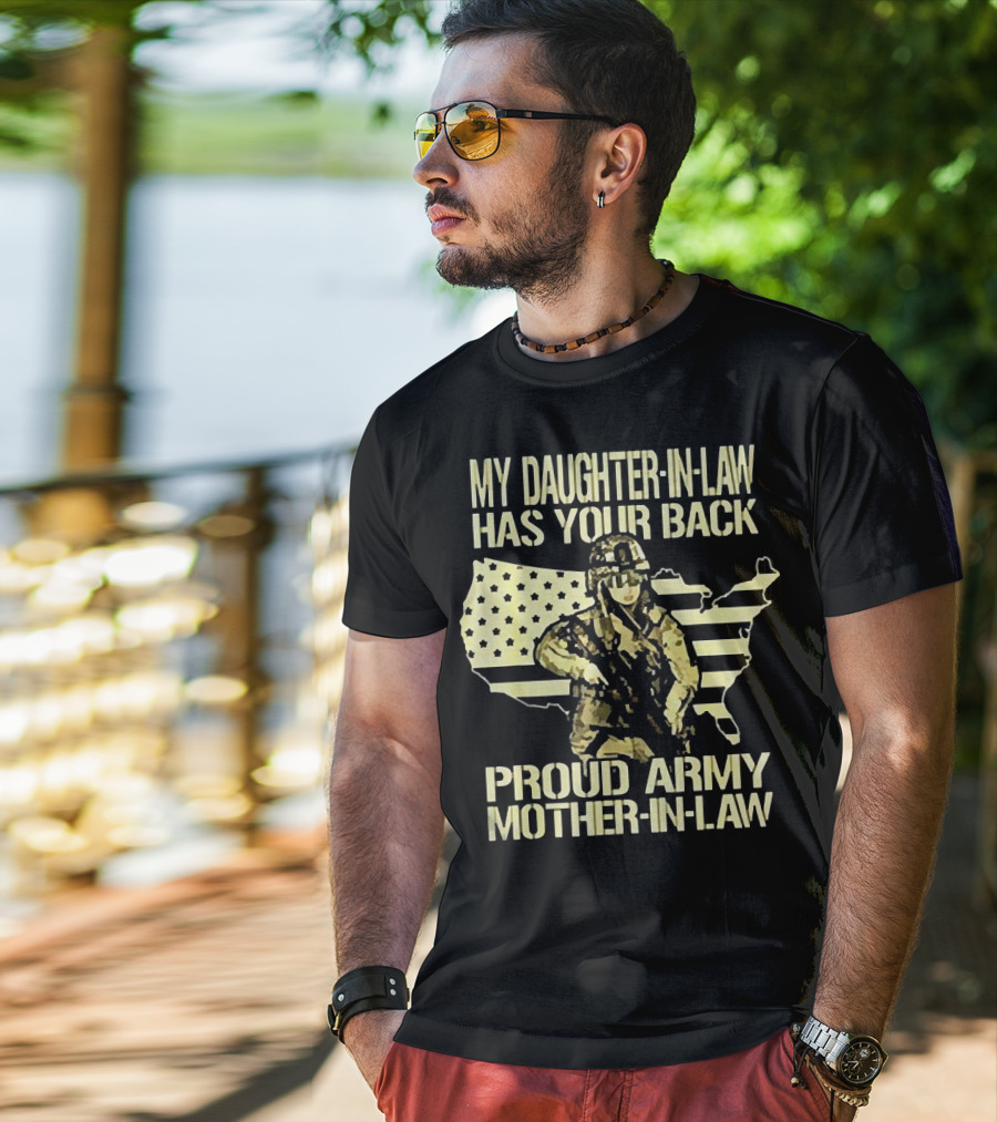 My Daughter-IN-Law Has Your Back Proud Army Mother-IN-Law United States Flag And Soldier T-Shirt