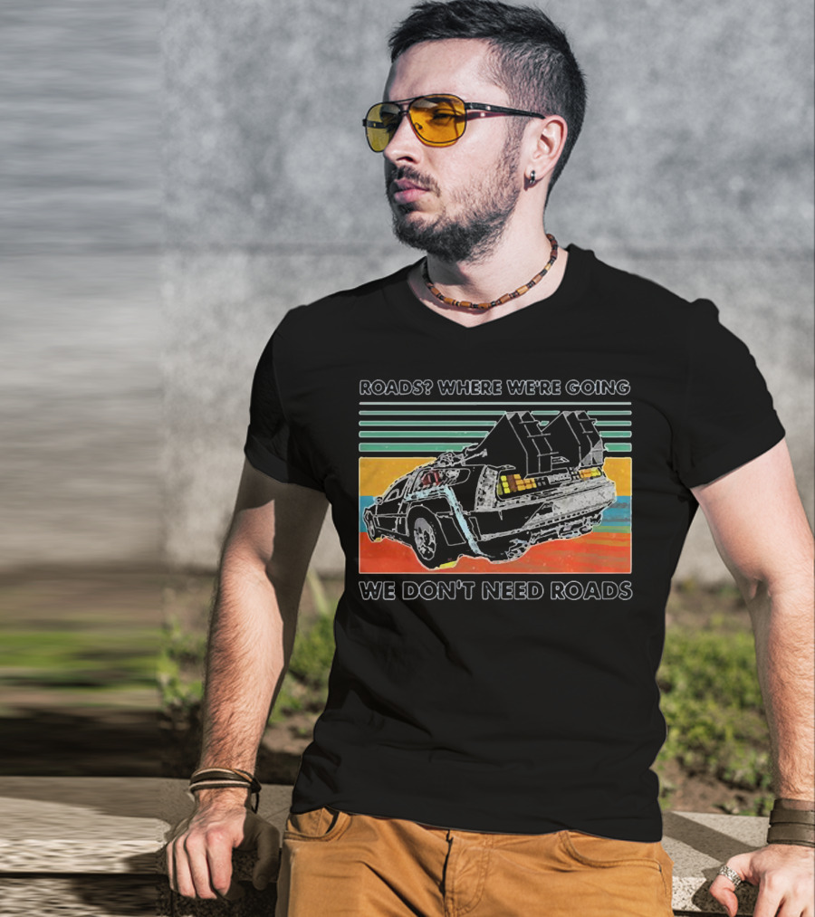 Roads Where We're Going We Don't Need Roads Retro Car T-Shirt
