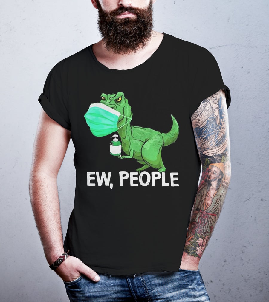 T-Rex Dinosaur Wearing Face Mask Holding Sanitizer Ew People T-Shirt
