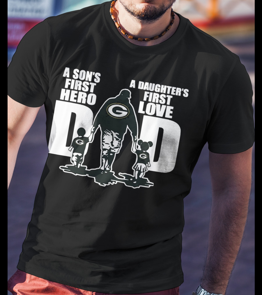 Green Bay Packers Dad A Son’s First Hero A Daughter’s First Love T-Shirt