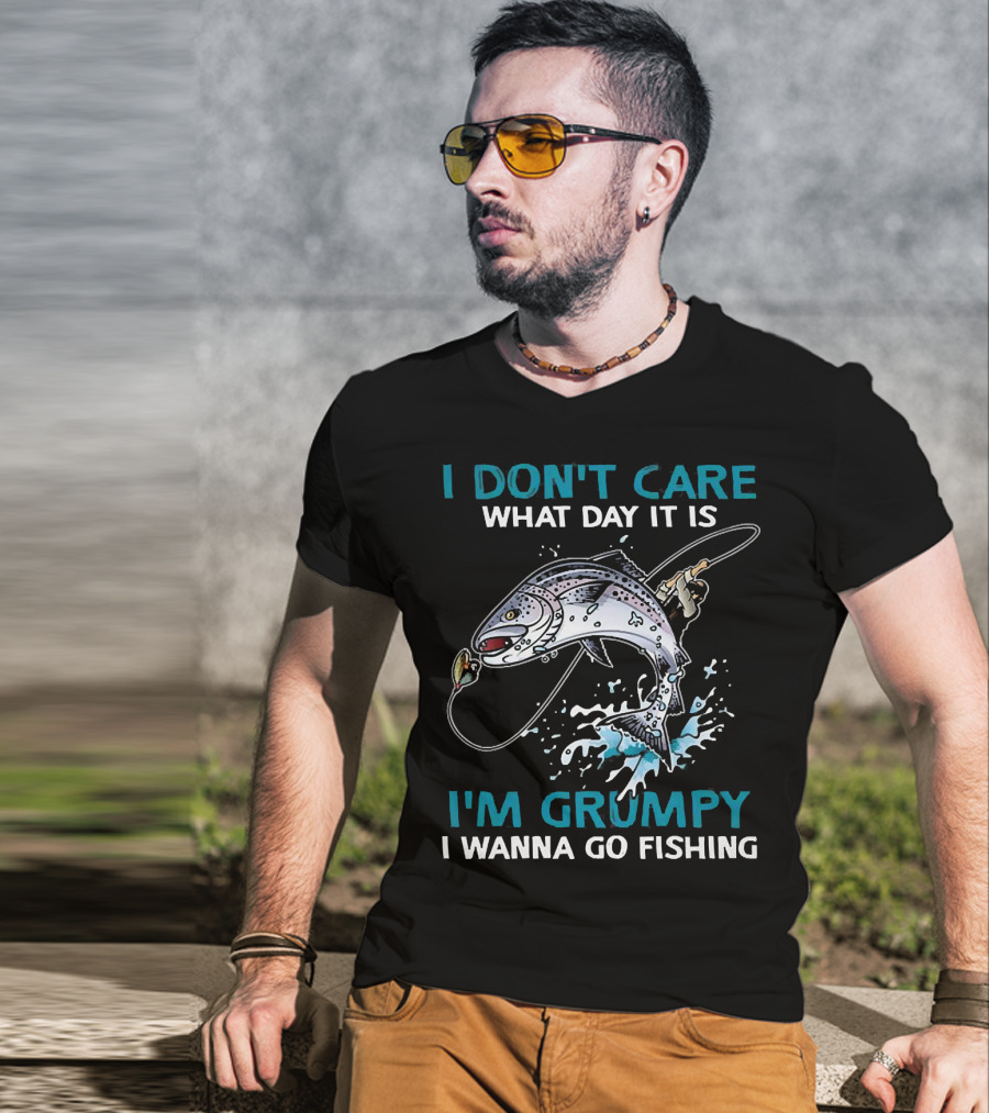 I Don’t Care What Day It Is I’m Grumpy I Wanna Go Fishing Jumping Fish T-Shirt