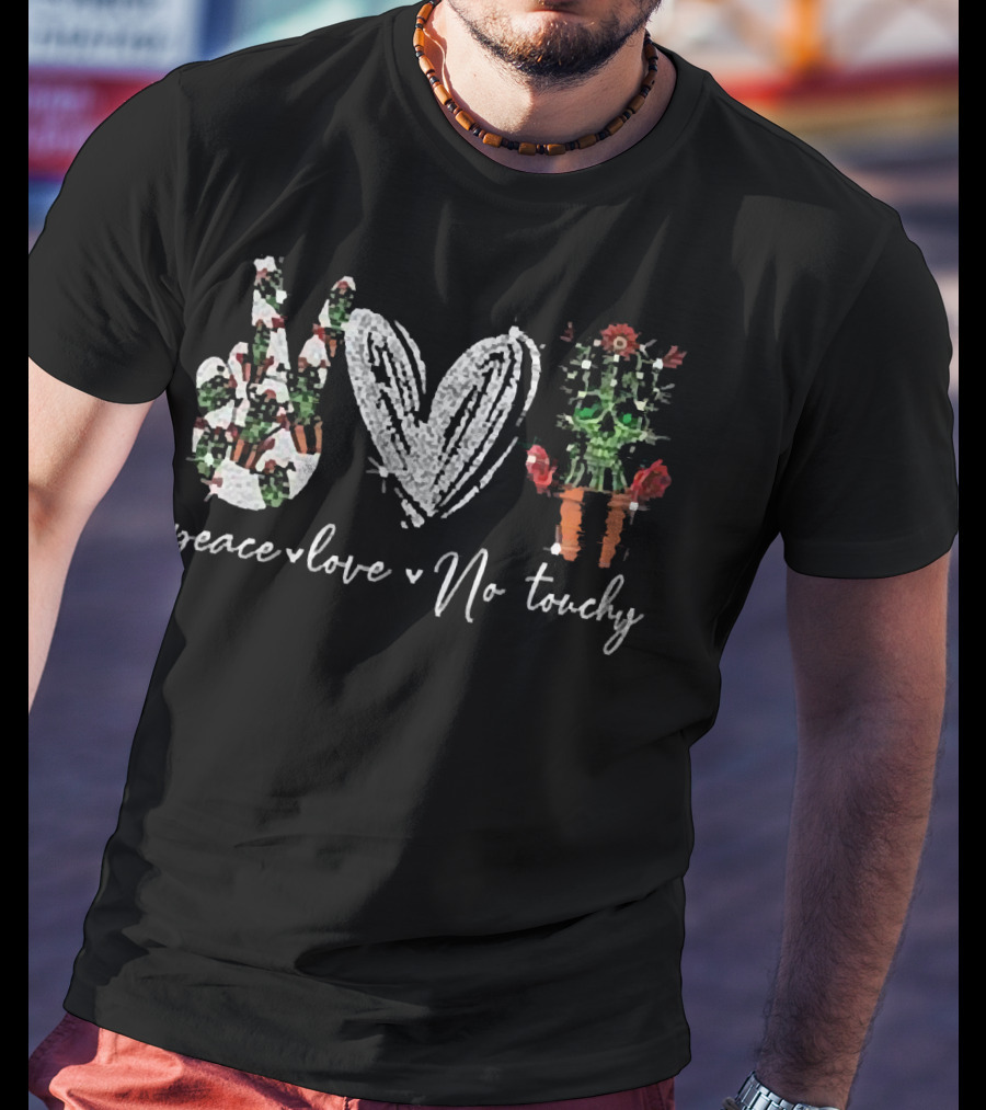 Peace Love No Touchy Cactus Hand-Drawn T-Shirt