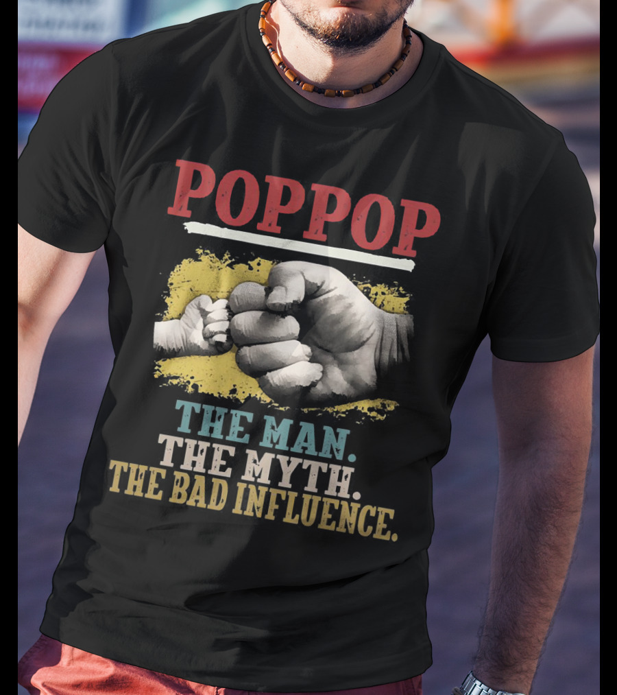 POPPOP The Man The Myth The Bad Influence Fist Bump T-Shirt