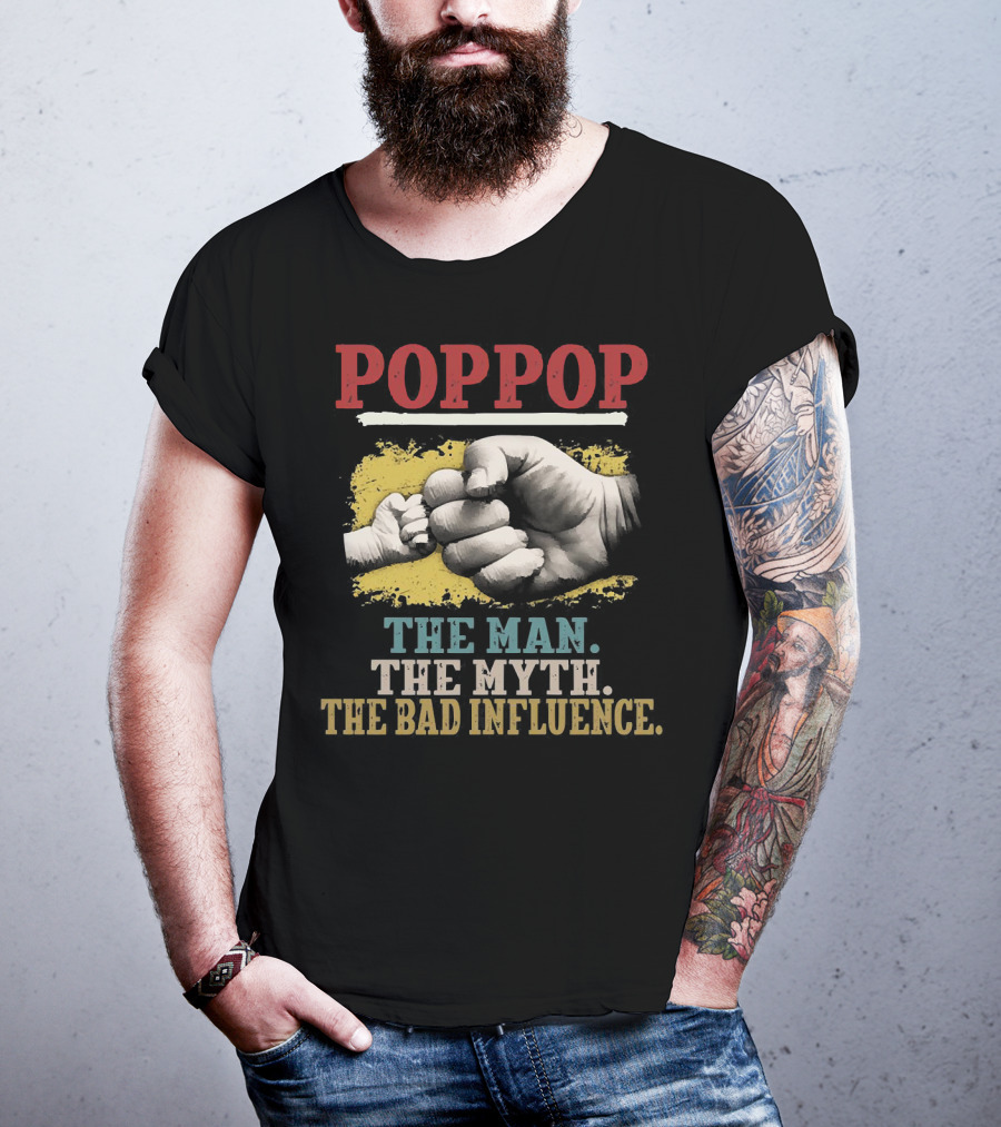 POPPOP The Man The Myth The Bad Influence Fist Bump T-Shirt