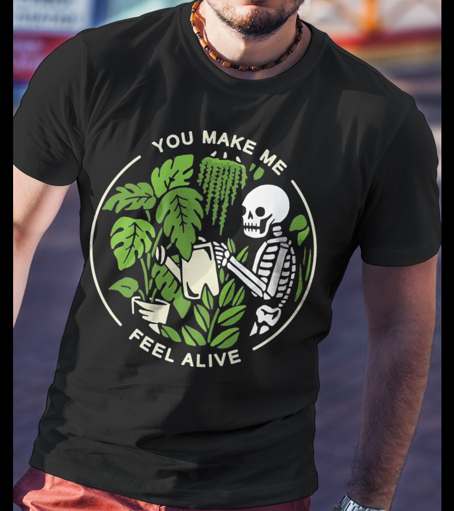 You Make Me Feel Alive Skeleton Watering Plants Botanical Circle T-Shirt